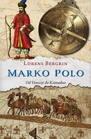Marko Polo - Od Venecije do Ksanadua