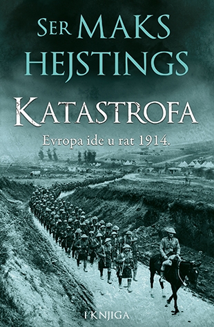 Katastrofa: Evropa ide u rat 1914. – I knjiga