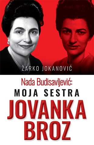Nada Budisavljević: moja sestra Jovanka Broz