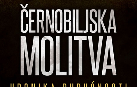  černobiljska molitva , prikaz romana beloruske dobitnice nobelove nagrade svetlana aleksijevič laguna knjige