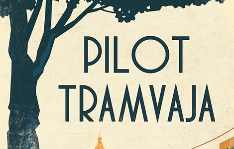 novi roman pisca jovice aćina pilot tramvaja u knjižarama od 12 jula laguna knjige