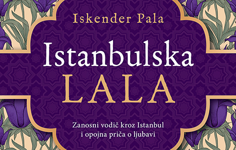 intrige, zavere i ljubavni zanosi u romanu istanbulska lala iskendera pale laguna knjige