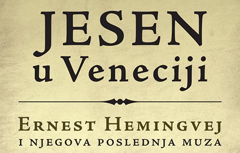 prikaz knjige jesen u veneciji ernest hemingvej i njegova poslednja muza  laguna knjige