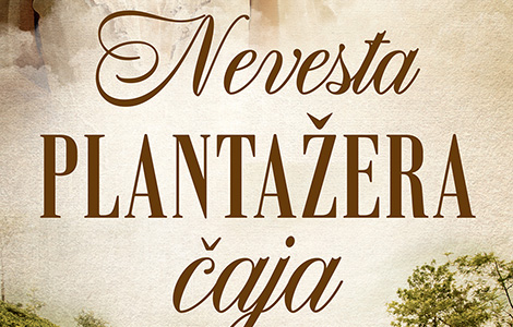 nastavak romana kći plantažera čaja nevesta plantažera čaja dženet maklaud troter u prodaji od 26 juna laguna knjige