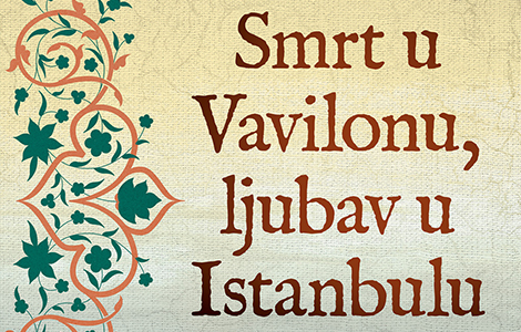 knjiga nedelje smrt u vavilonu, ljubav u istanbulu  laguna knjige