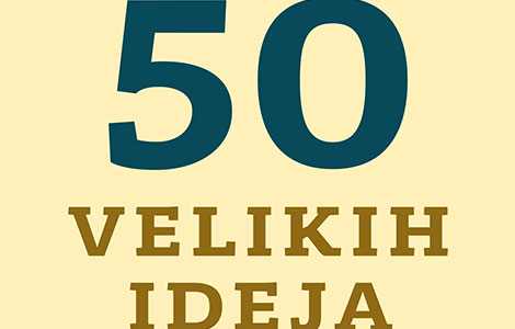 ideja, idealizam, ideologija povodom knjige 50 velikih ideja koje bi stvarno trebalo da znate  laguna knjige