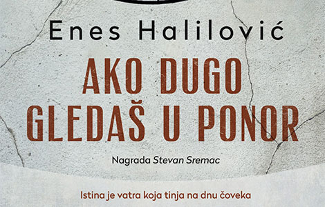 nagrađivani roman enesa halilovića ako dugo gledaš u ponor u prodaji od 26 avgusta laguna knjige