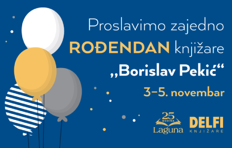 proslavimo zajedno 5 rođendan delfi knjižare borislav pekić u knez mihailovoj 48 laguna knjige
