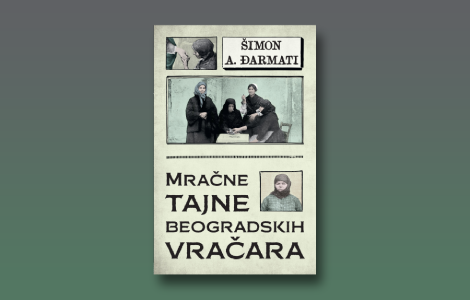 prikaz knjige mračne tajne beogradskih vračara upoznajte službenice okultnog zanata laguna knjige