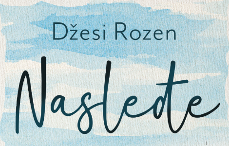 uzbudljiva pripovest o ljubavi, sumnji, porodici i poverenju nasleđe džesi rozen od 5 marta u prodaji laguna knjige