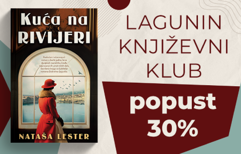  kuća na rivijeri tema 126 tribine laguninog književnog kluba raskošan i očaravajući roman nataše lester na popustu 30  laguna knjige