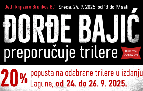 pisac đorđe bajić preporučuje najbolje trilere u knjižari brankov bc iskoristite popust od 20 na odabrane naslove iz ovog žanra laguna knjige