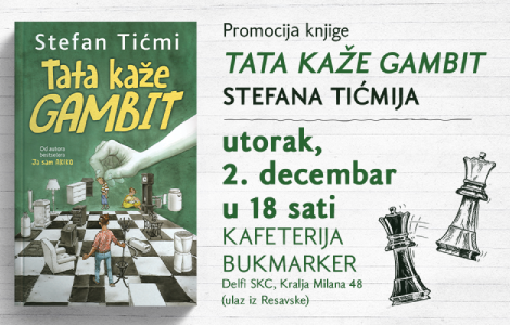 promocija novog romana stefana tićmija tata kaže gambit 2 decembra laguna knjige