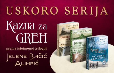 uskoro serija kazna za greh , prema istoimenoj trilogiji jelene bačić alimpić laguna knjige