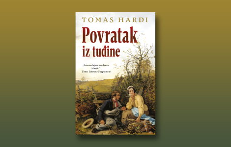 prikaz romana povratak iz tuđine tomasa hardija punokrvna društvena hronika laguna knjige