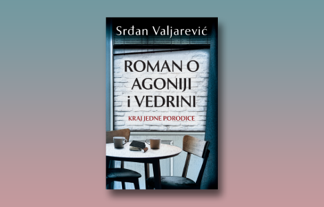 prikaz valjarevićevog romana o agoniji i vedrini kraj voljene sage sa konjarnika laguna knjige