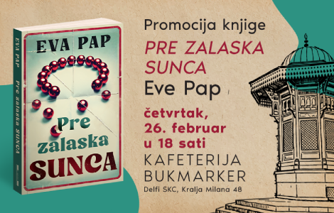 promocija knjige pre zalaska sunca eve pap 26 februara u knjižari delfi skc laguna knjige