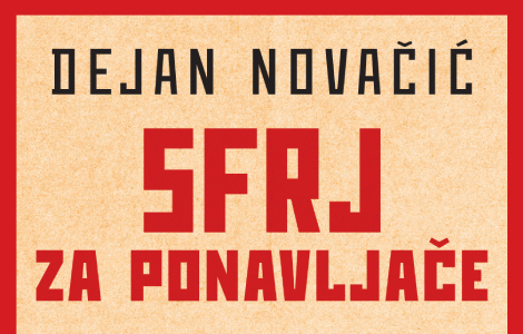 poslednji jugoslovenski bestseler sfrj za ponavljače dejana novačića u prodaji od 2 marta laguna knjige