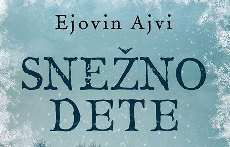 u prodaji snežno dete ejovin ajvi najveće književno otkriće 2012  laguna knjige